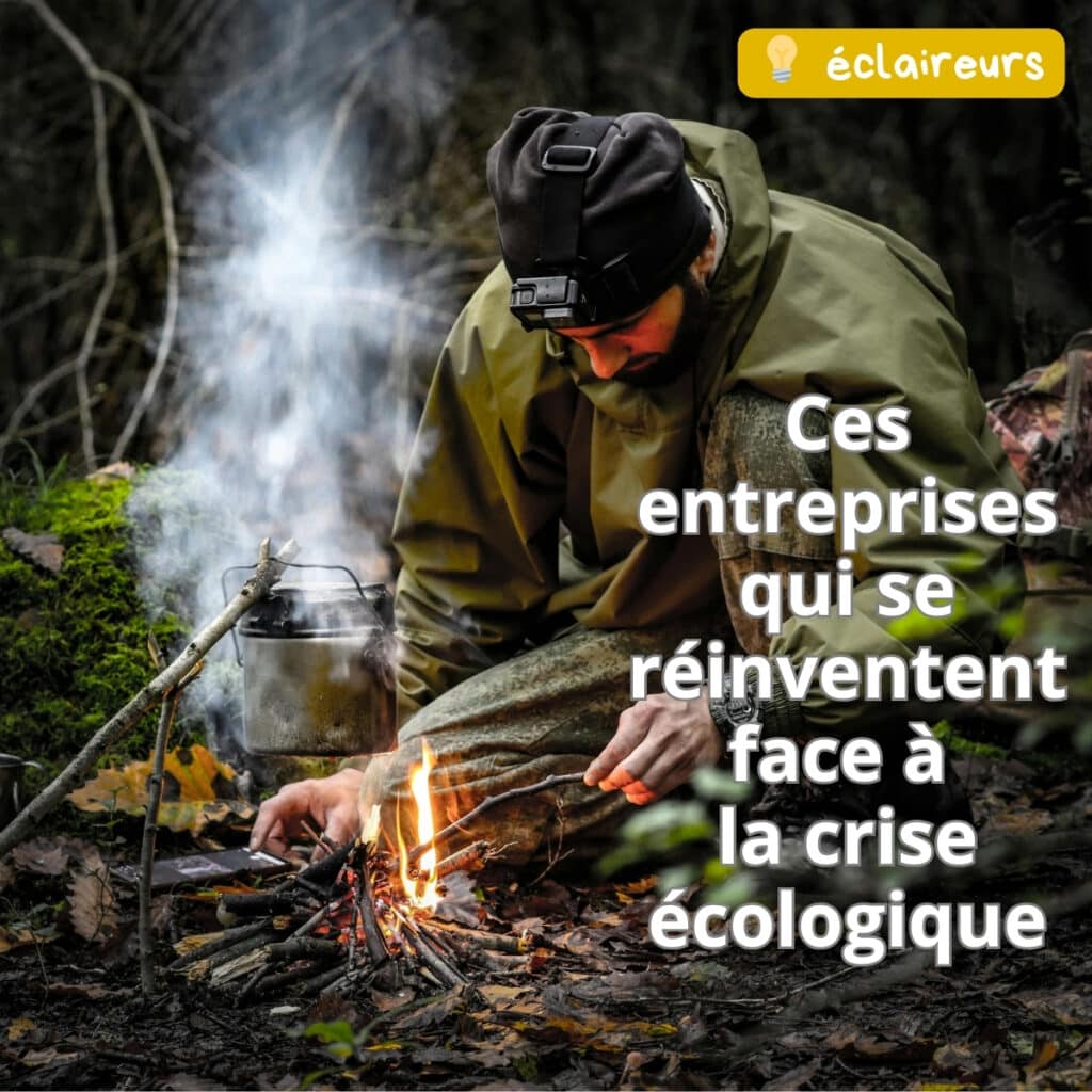 Homme allumant un feu de camp dans la forêt, illustrant l'idée d'entreprises pionnières qui s'adaptent et innovent face à la crise écologique.