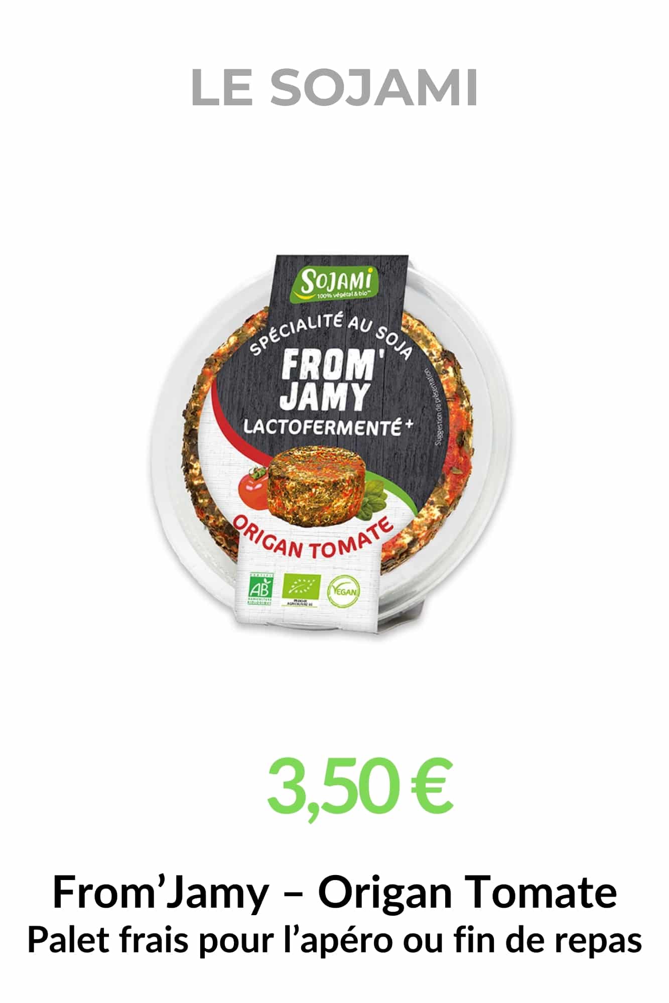 Fiche produit From’Jamy Origan Tomate Sojami spécialité végétale bio lactofermentée au soja