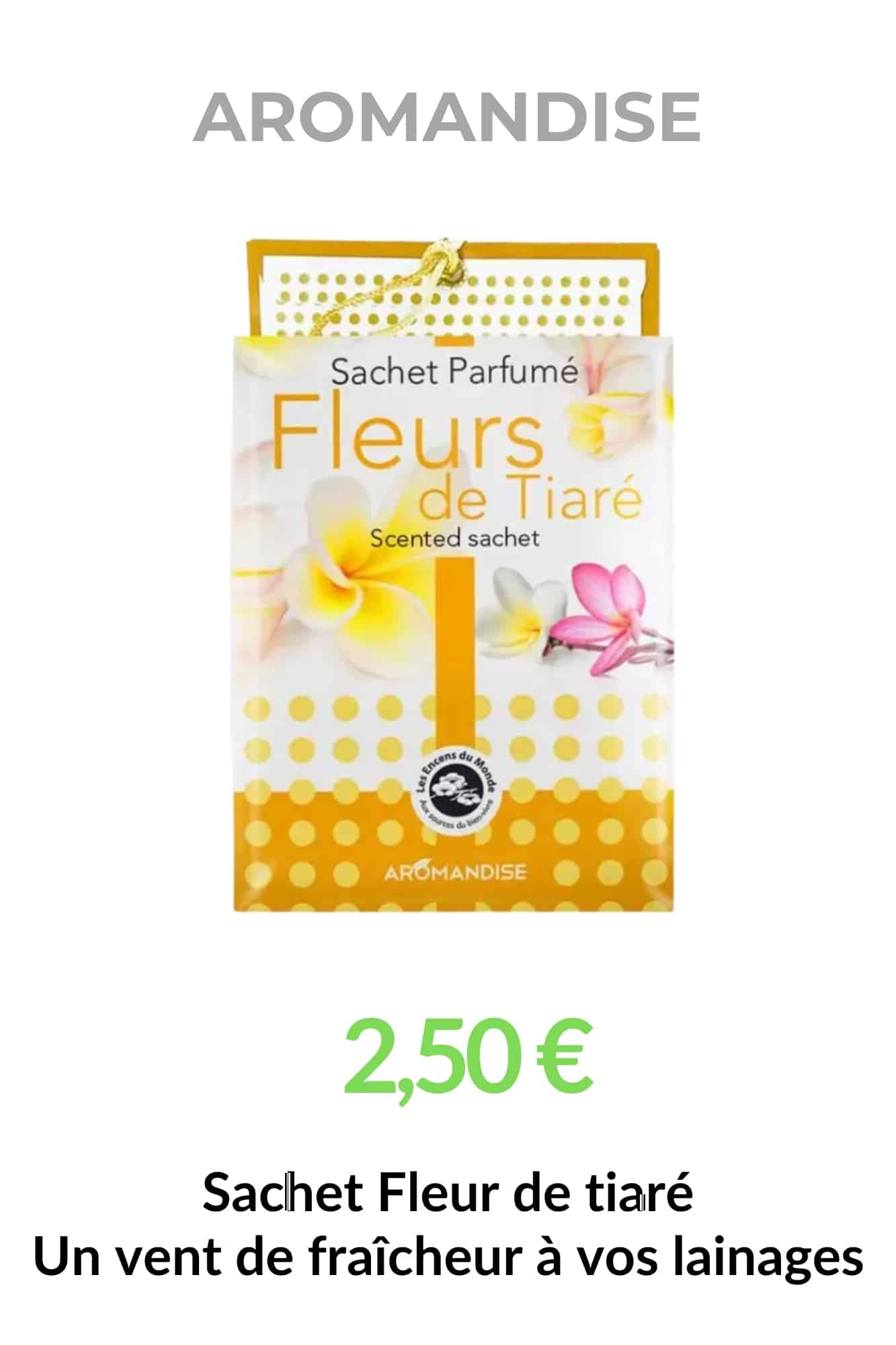 Sachet parfumé Fleur de Tiaré Aromandise pour parfumer naturellement le linge, les placards et la maison avec une senteur florale exotique et vanillée.