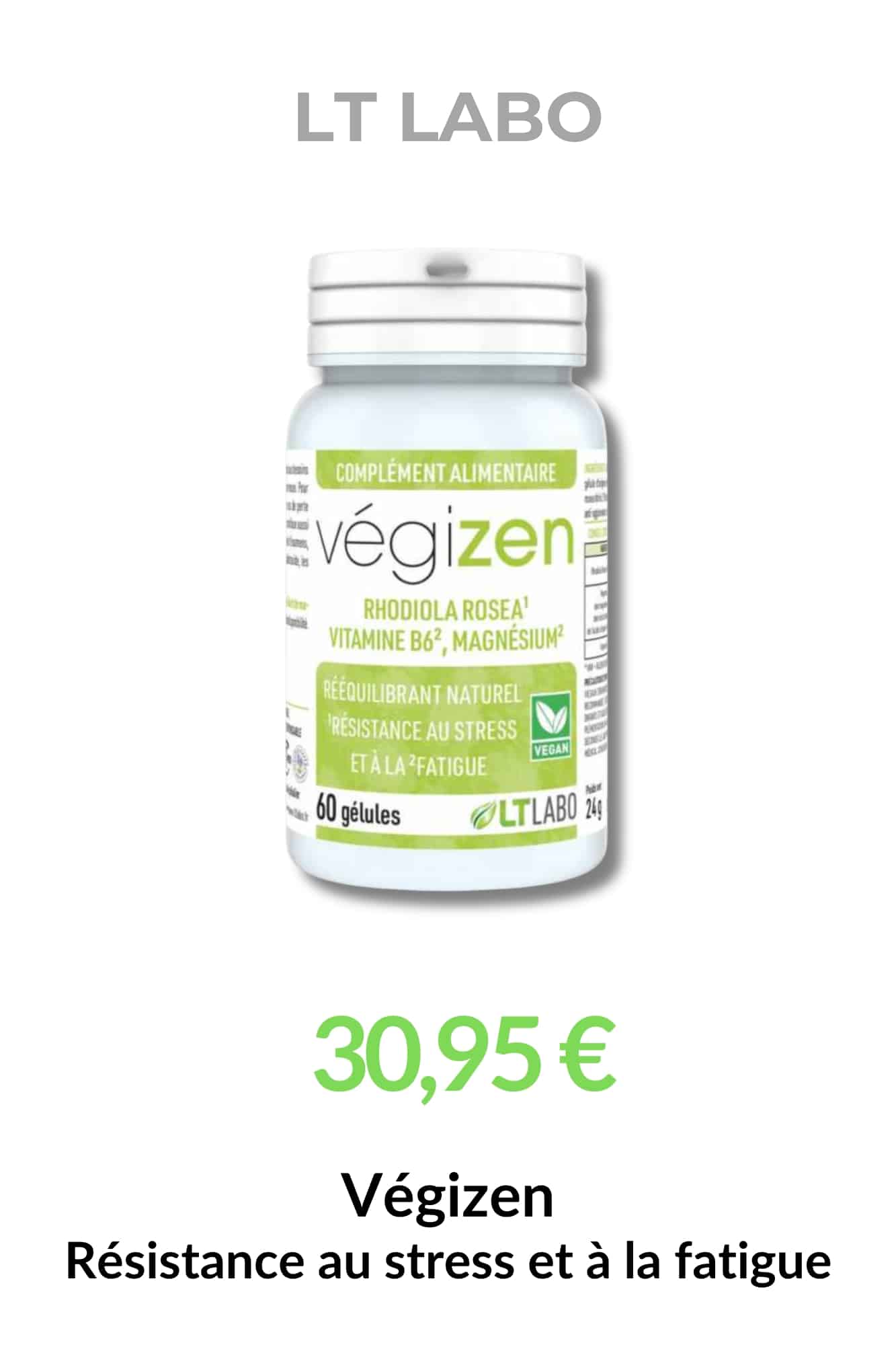 complement alimentaire anti stress fatigue mentale rhodiola magnesium vitamine B6 vegizen LT Labo