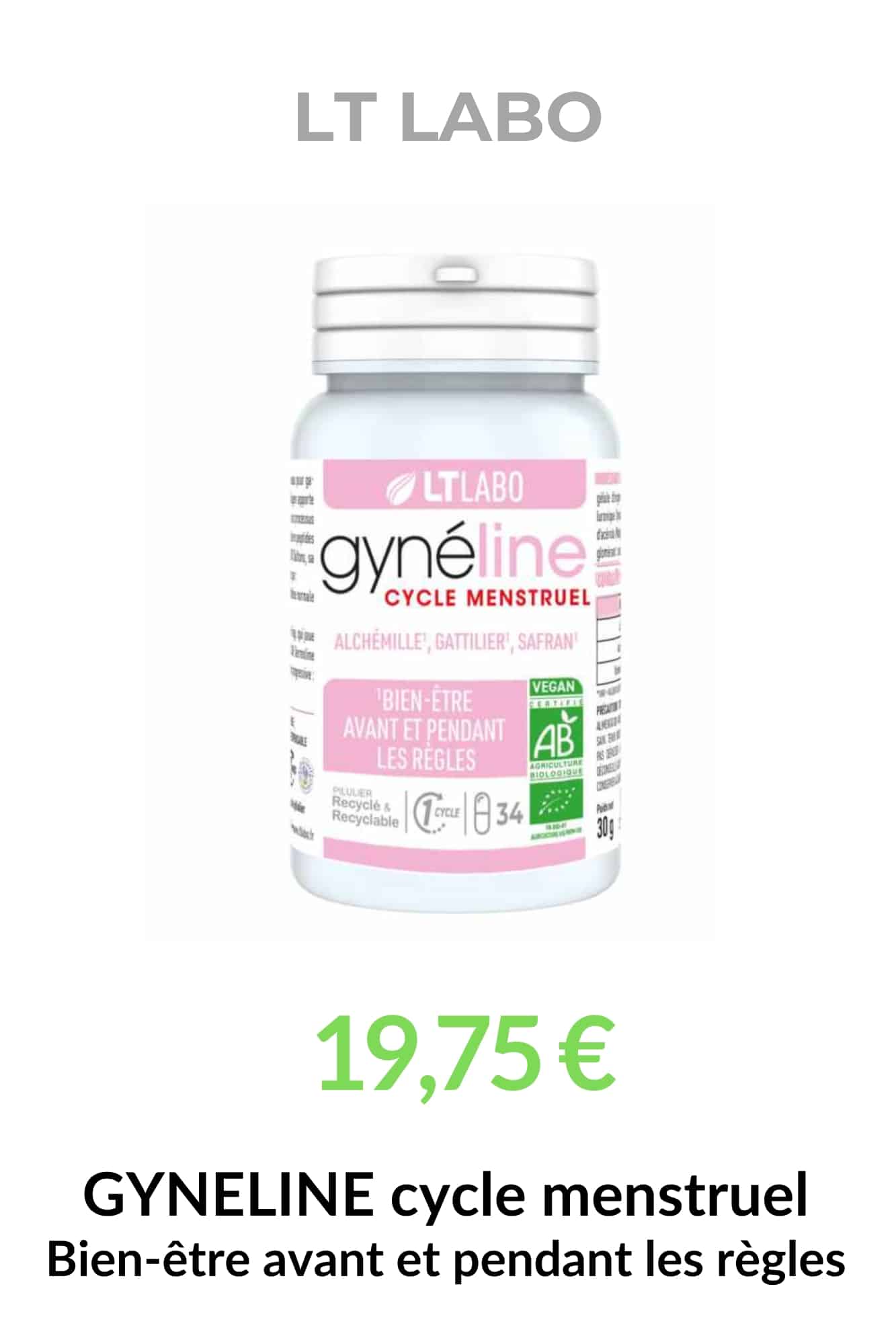 Gynéline Cycle Menstruel Bio LT Labo, complément alimentaire bio à base d'alchémille, gattilier et safran pour accompagner le cycle menstruel et le syndrome prémenstruel (SPM).