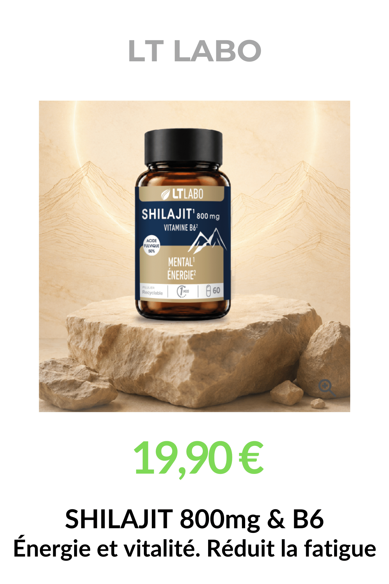 Shilajit 800 mg + Vitamine B6 LT Labo en 60 gélules pour soutenir l'énergie, la vitalité, le système nerveux et aider à réduire la fatigue.