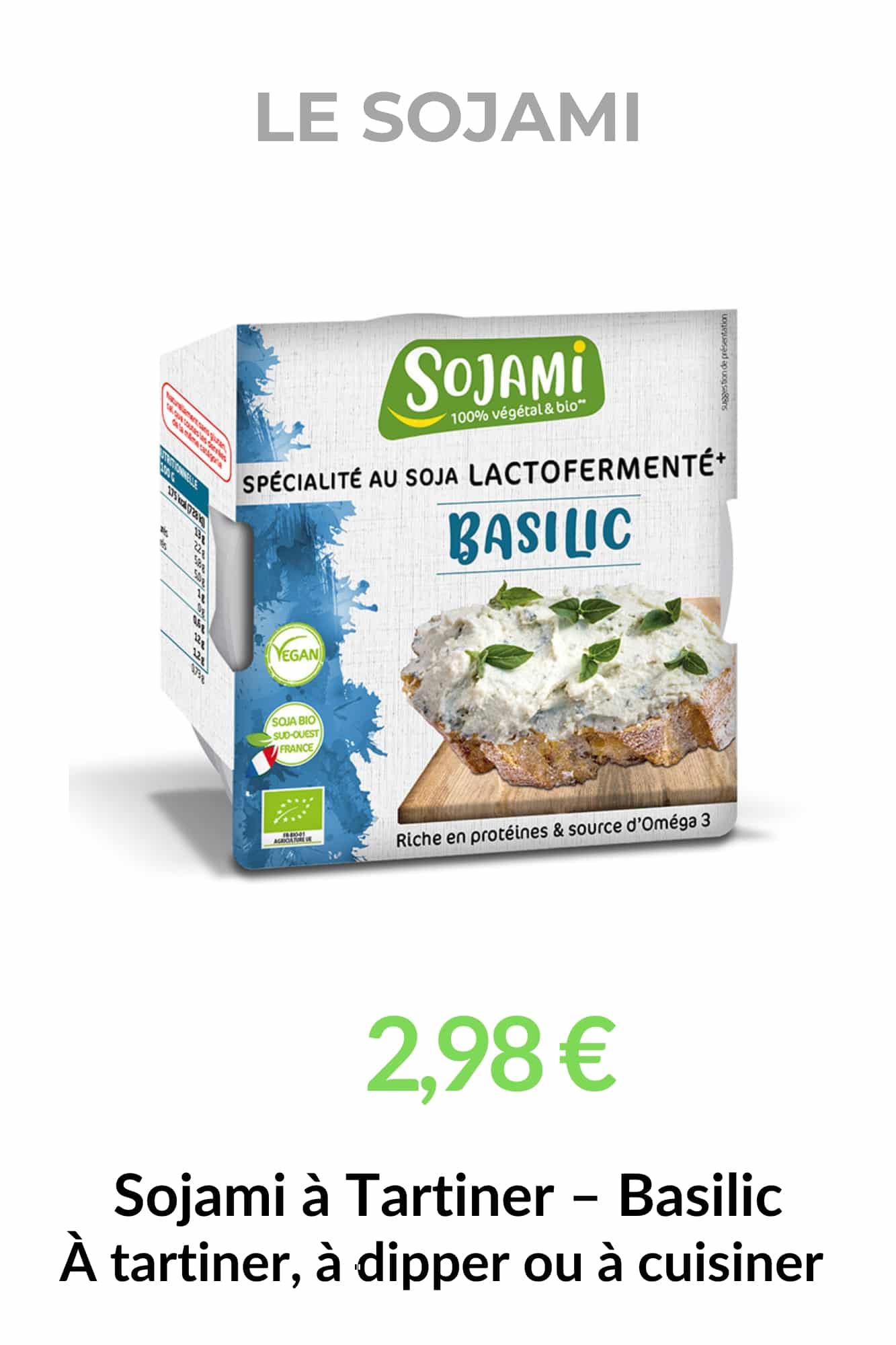 Sojami à Tartiner Basilic Bio, tartinable végétal bio à base de soja lactofermenté, idéal pour les tartines, les apéritifs et la cuisine végétale.