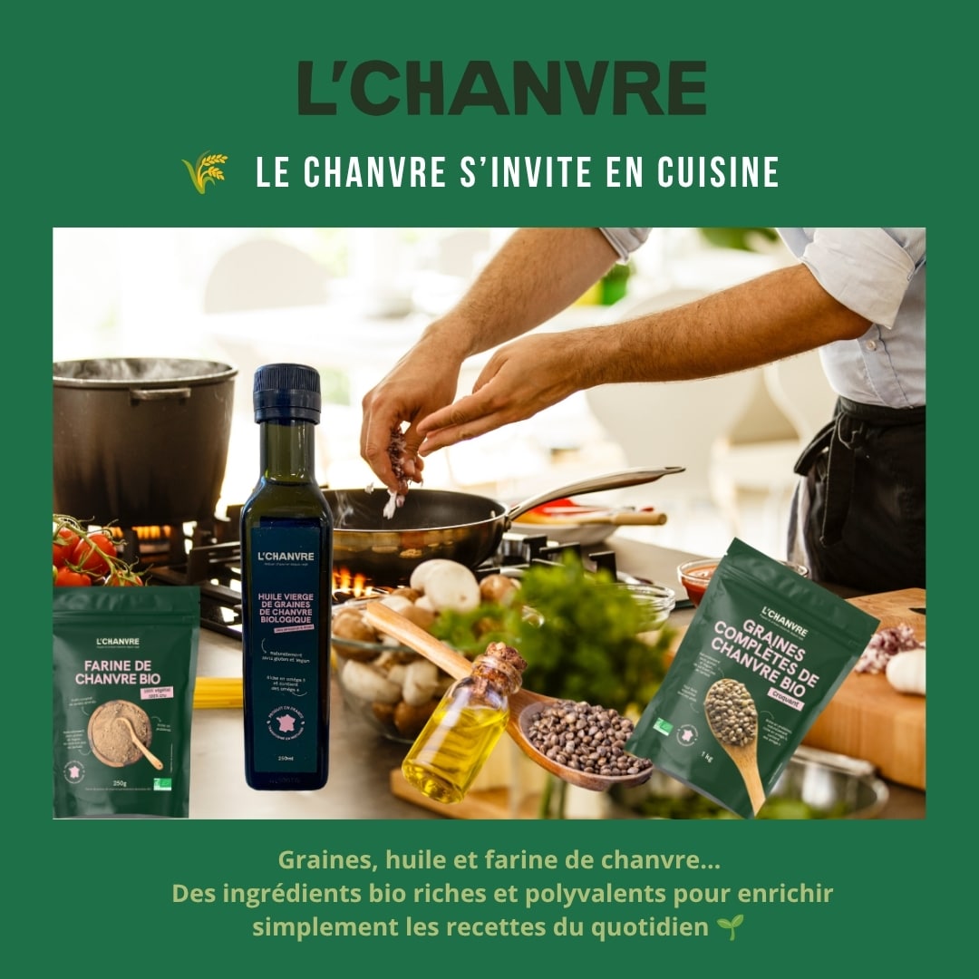 Produits L’Chanvre bio en cuisine : huile vierge, graines complètes et farine de chanvre bio